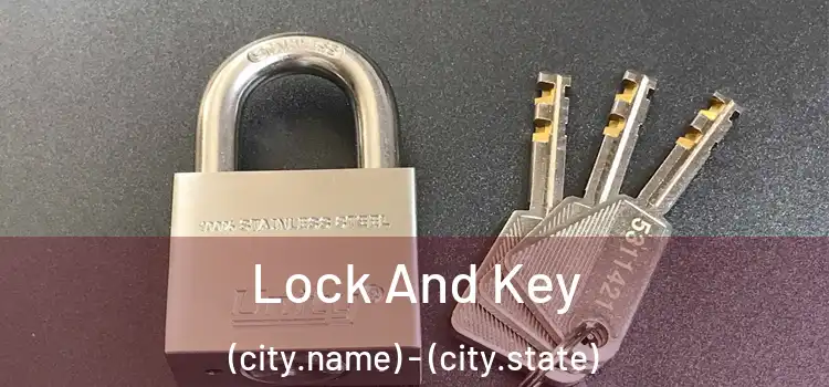 Lock And Key (city.name) - (city.state)